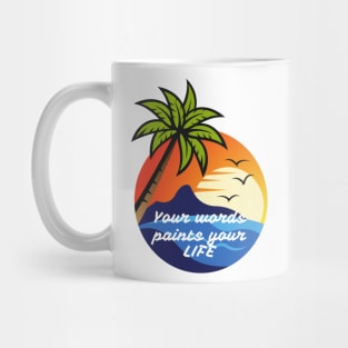 Your words paints your life Mug